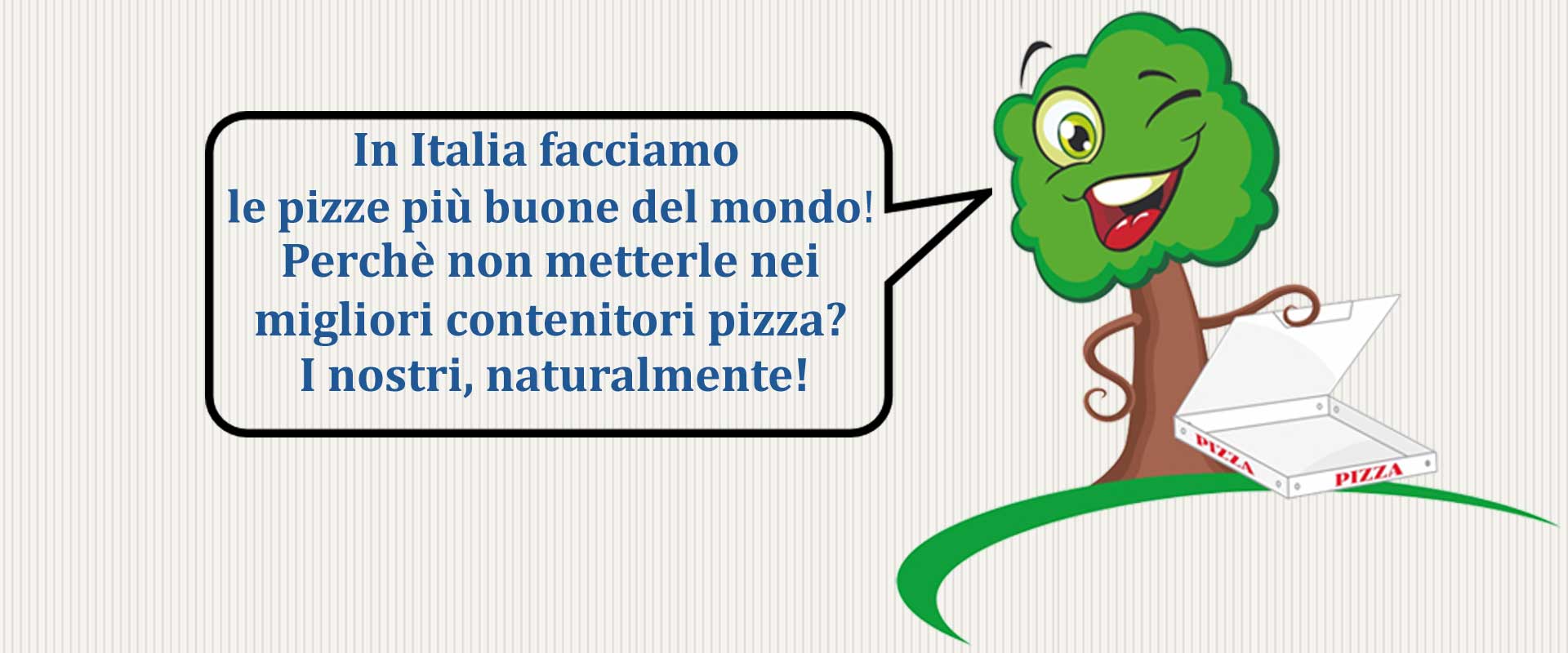 Martì il nostro simpatico testimone ci ricorda che: in Italia facciamo le pizze più buone del mondo! Perché non metterle nelle migliori scatole pizza? Le nostre naturalmente!